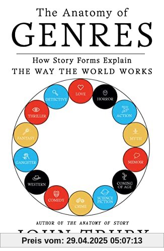 Anatomy of Genres: How Story Forms Explain the Way the World Works