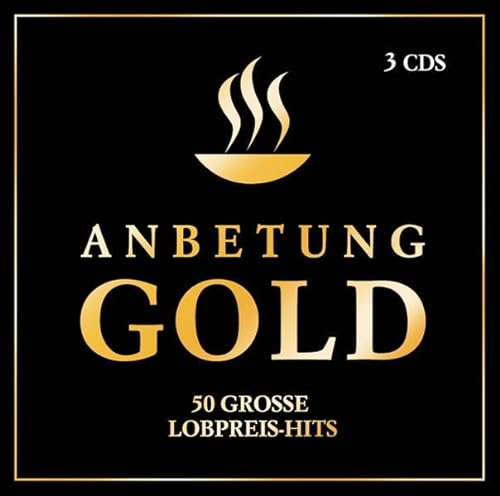 Anbetung Gold: 50 grosse Lobpreis-Hits
