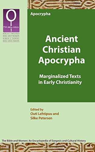 Ancient Christian Apocrypha: Marginalized Texts in Early Christianity (The Bible and Women, 1) von SBL Press