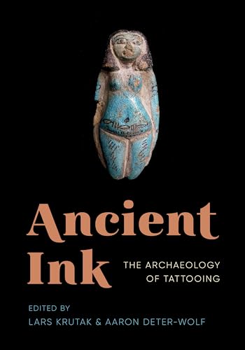 Ancient Ink: The Archaeology of Tattooing von University of Washington Press