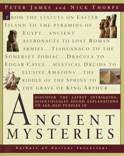 Ancient Mysteries: Discover the latest intriguiging, Scientifically sound explanations to Age-... Ancient Mysteries: Discover the latest intriguiging, Scientifically sound explanations to Age-...