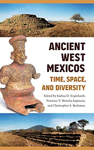 Ancient West Mexicos: Time, Space, and Diversity von University Press of Florida