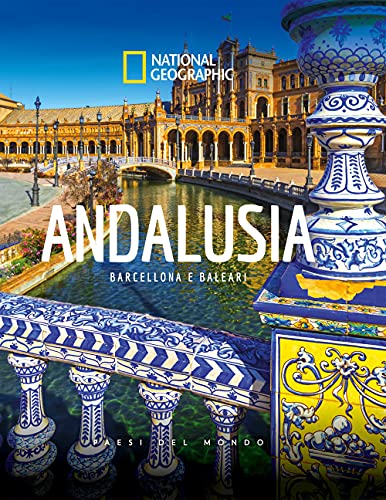 Andalusia. Barcellona e Baleari. Paesi del mondo. Ediz. a colori (Viaggi e turismo) von VIAGGI E TURISMO