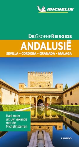 Andalusië Sevilla-Córdoba-Granada-Almería: Sevilla, Cordóba, Granada, Málaga (De Groene Reisgids) von LANNOO