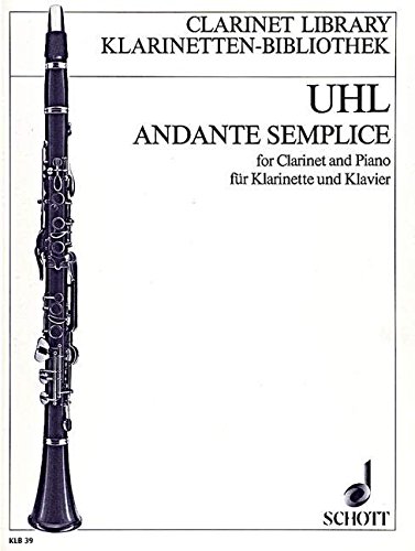 Andante semplice: Klarinette und Klavier. (Klarinetten-Bibliothek) von SCHOTT MUSIC GmbH & Co KG, Mainz