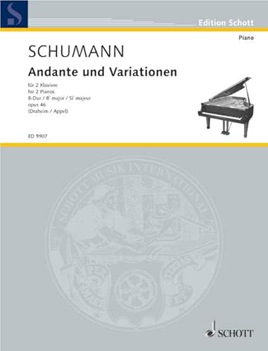 Andante und Variationen B-Dur: Urtext nach der Robert-Schumann-Gesamtausgabe. op. 46. 2 Klaviere. (Edition Schott)