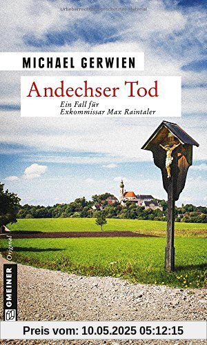 Andechser Tod: Ein Fall für Exkommissar Max Raintaler