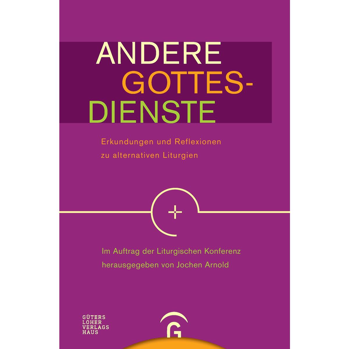 Andere Gottesdienste Andere Gottesdienste von Gütersloher Verlagshaus