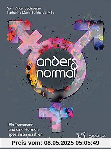Anders Normal: Ein Transmann und eine Hormonspezialistin erzählen, wie man wird, wer man ist. Anders Normal: Ein Transmann und eine Hormonspezialistin erzählen, wie man wird, wer man ist.