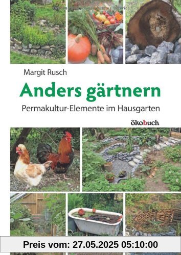 Anders gärtnern: Permakulturelemente im Hausgarten