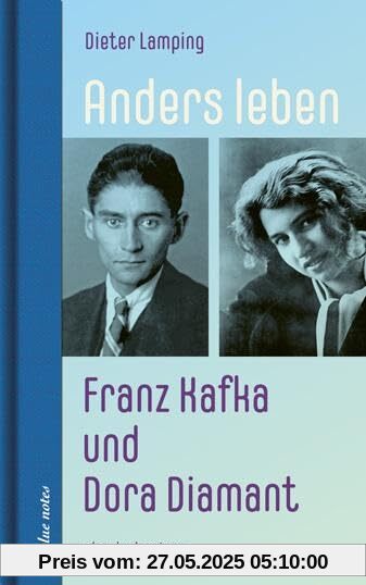 Anders leben - Franz Kafka und Dora Diamant (blue notes)