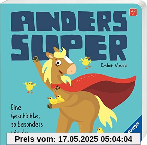 Anders super - Ein Pappbilderbuch zum Thema Inklusion, ab 2 Jahren: Eine Geschichte, so besonders wie du Anders super - Ein Pappbilderbuch zum Thema Inklusion, ab 2 Jahren: Eine Geschichte, so besonders wie du