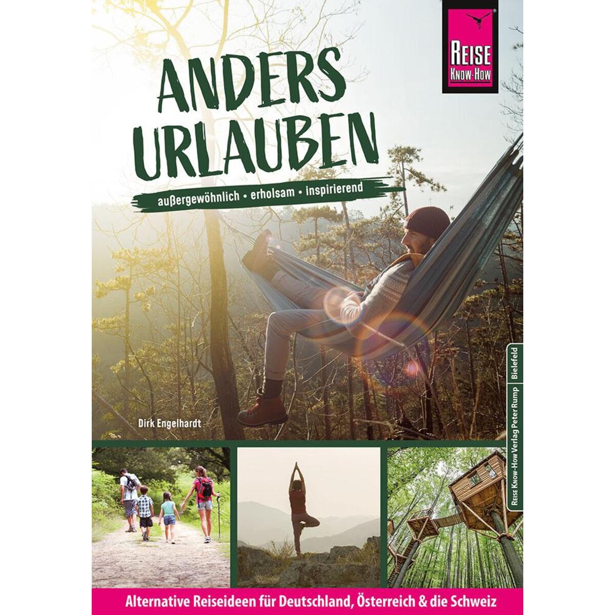 Anders urlauben: Alternative Reiseideen für Deutschland, Österreich und die Schw... Anders urlauben: Alternative Reiseideen für Deutschland, Österreich und die Schw... von Reise Know-How Rump GmbH