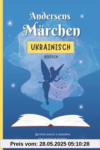 Andersens Märchen Ukrainisch - Deutsch: Die 11 besten Märchen von Hans Christian Andersen auf Deutsch und Ukrainisch | Zweisprachiges Kinderbuch zum ... | Дитяча книга з казками для читання вголос Andersens Märchen Ukrainisch - Deutsch: Die 11 besten Märchen von Hans Christian Andersen auf Deutsch und Ukrainisch | Zweisprachiges Kinderbuch zum ... | Дитяча книга з казками для читання вголос