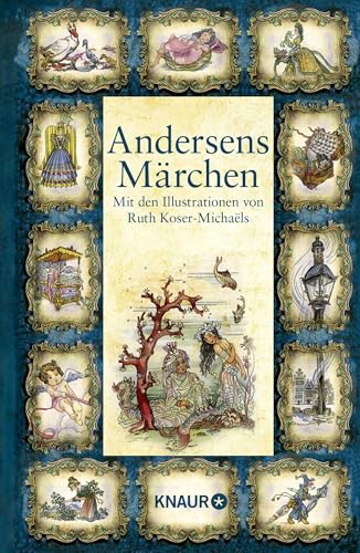 Andersens Märchen: Mit den Illustrationen von Ruth Koser-Michaëls