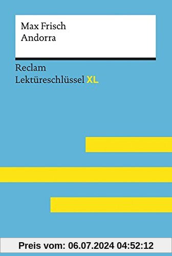 Andorra von Max Frisch: Lektüreschlüssel mit Inhaltsangabe, Interpretation, Prüfungsaufgaben mit Lösungen, Lernglossar. (Reclam Lektüreschlüssel XL)