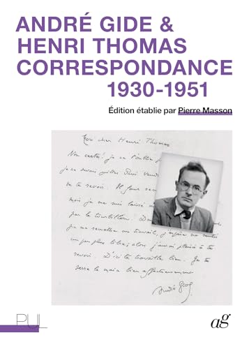 André Gide & Henri Thomas : correspondance 1930-1951 von PU LYON