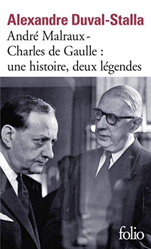 André Malraux - Charles de Gaulle, une histoire, deux légendes: Biographie croisée von GALLIMARD
