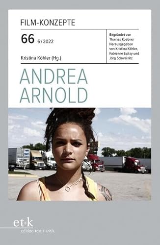 Andrea Arnold (Film-Konzepte) von edition text + kritik