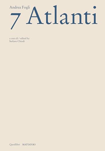Andrea Fogli - 7 Atlanti (Cataloghi) von Quodlibet