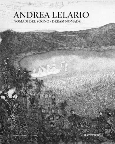 Andrea Lelario. Nomadi del sogno. Ediz. italiana e inglese Andrea Lelario. Nomadi del sogno. Ediz. italiana e inglese von Dario Cimorelli Editore