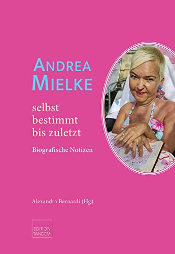 Andrea Mielke – selbstbestimmt bis zuletzt: Biografische Notizen