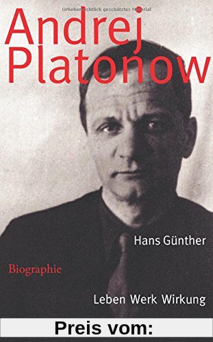 Andrej Platonow: Biographie. Leben - Werk - Wirkung (suhrkamp taschenbuch)