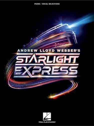 Andrew Lloyd Webber's Starlight Express: Piano/Vocal Selections von Hal Leonard Corporation