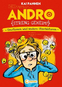 Emotionen und andere Störfaktoren / Andro, streng geheim! Bd.2 von Loewe / Loewe Verlag