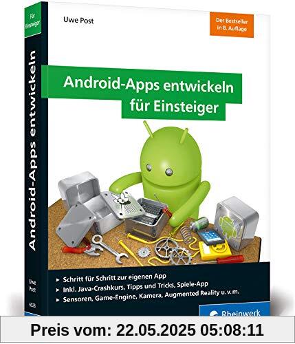 Android-Apps entwickeln für Einsteiger: Schritt für Schritt zur eigenen Android-App mit Java. Aktuell zu Android Studio 3.3