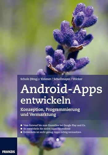 Android-Apps entwickeln: Konzeption, Programmierung und Vermarktung von Franzis Verlag GmbH