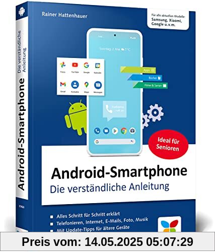 Android-Smartphone: Die verständliche Anleitung für alle Android-Smartphones von Samsung bis Xiaomi, Oppo, Google u.v.m. Aktuell zu Android 13