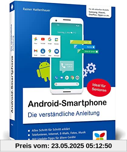Android-Smartphone: Die verständliche Anleitung für alle Android-Smartphones: Samsung, Huawei, Xiaomi, Vivo, Oppo, Sony u.v.m. Aktuell zu Android 12