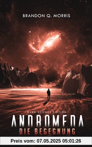 Andromeda: Die Begegnung: Hard Science Fiction