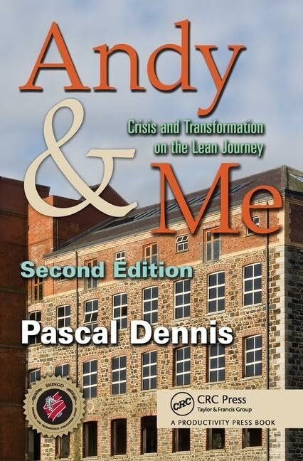 Andy & Me: Crisis & Transformation on the Lean Journey: Crisis and Transformation on the Lean ... Andy & Me: Crisis & Transformation on the Lean Journey: Crisis and Transformation on the Lean ...