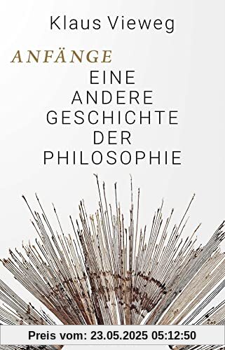 Anfänge: Eine andere Geschichte der Philosophie