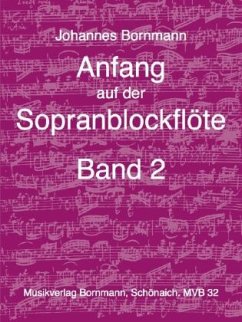 Anfang auf der Sopranblockflöte - Band 2 von Musikverlag Bornmann
