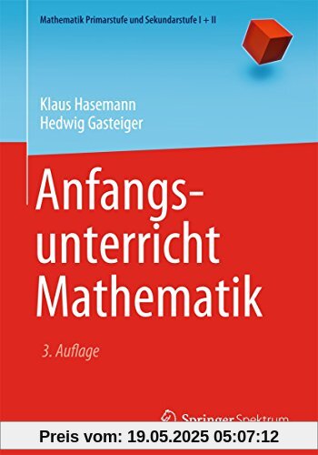 Anfangsunterricht Mathematik (Mathematik Primarstufe und Sekundarstufe I + II)