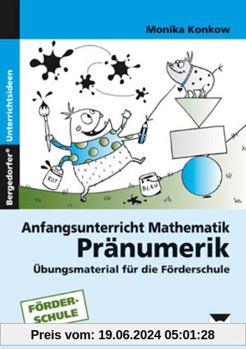 Anfangsunterricht Mathematik: Pränumerik: Übungsmaterial zur sonderpädagogischen Förderung (1. Klasse/Vorschule)