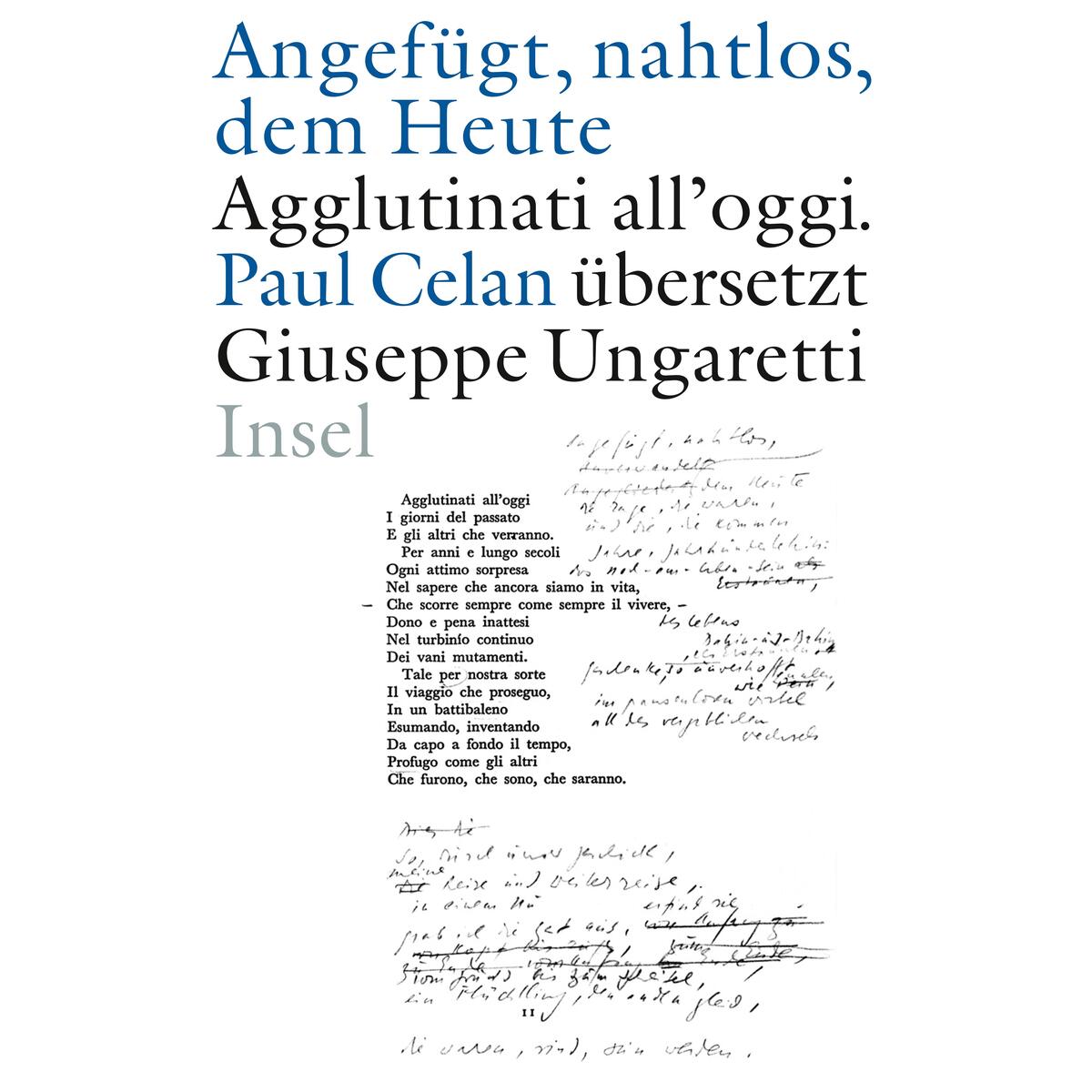 »Angefügt, nahtlos, dem Heute« / »Agglutinati all'oggi«. Paul Celan übersetzt Gi... »Angefügt, nahtlos, dem Heute« / »Agglutinati all'oggi«. Paul Celan übersetzt Gi... von Insel Verlag GmbH