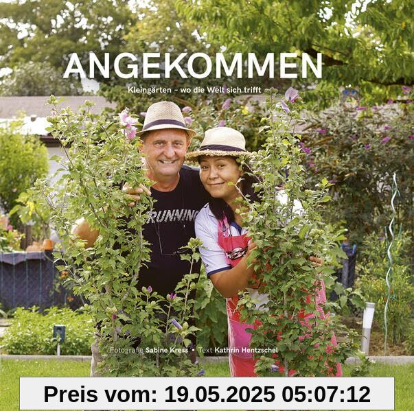 Angekommen: Kleingärten - wo die Welt sich trifft