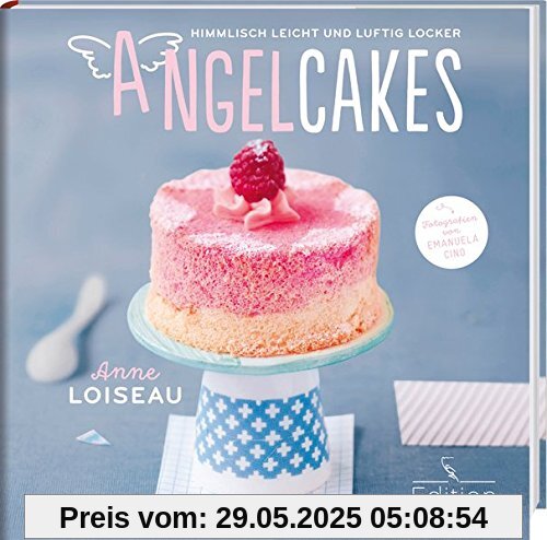 Angel Cakes - Himmlisch leicht und luftig locker