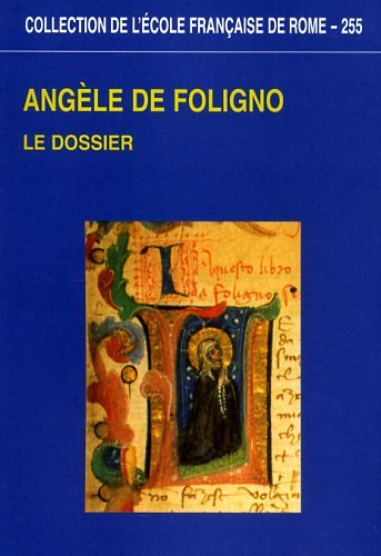 Angèle de Foligno: Le dossier Angèle de Foligno: Le dossier von ECOLE ROME