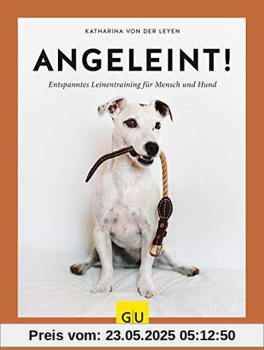 Angeleint!: Das entspannte Leinentraining für Mensch und Hund (GU Tier Spezial)