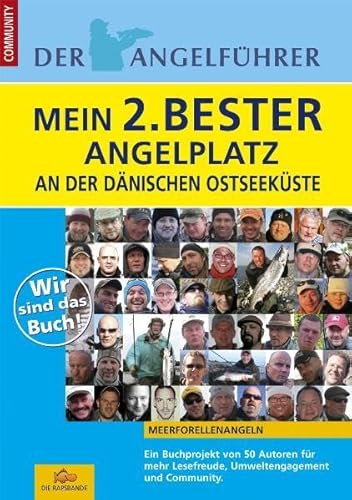 Angelführer "Mein 2.Bester Angelplatz an der dänischen Ostseeküste": Meerforellenangeln. 50 Autoren stellen ihren 2.Besten Angelplatz an der dänischen ... Angelplatz an der dänischen Ostsee vor. von Rapsbande, Verlag Die