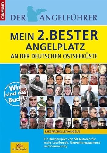 Angelführer "Mein 2.Bester Angelplatz an der deutschen Ostseeküste": Meerforellenangeln. 50 Autoren stelllen ihren 2.besten Angelplatz an der ... Angelplatz an der deutschen Ostsee vor. von Rapsbande, Verlag Die