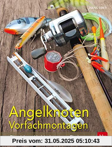 Angelknoten & Vorfachmontagen: Die sichere Verbindung zum Fisch (BLV)