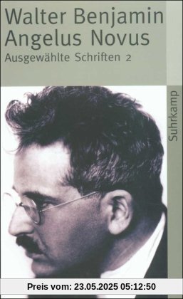 Angelus Novus: Ausgewählte Schriften 2 Angelus Novus: Ausgewählte Schriften 2