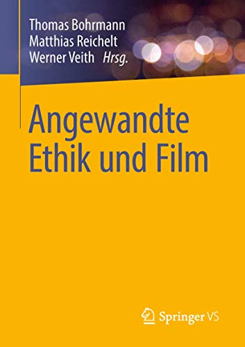 Angewandte Ethik und Film von Springer VS