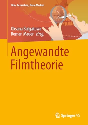 Angewandte Filmtheorie (Film, Fernsehen, Neue Medien) von Springer VS